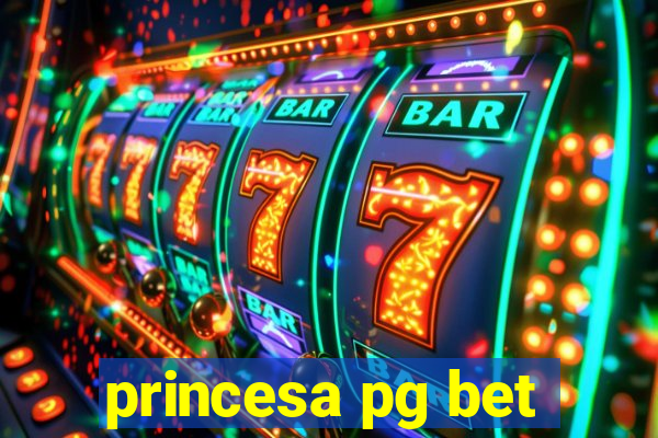 princesa pg bet